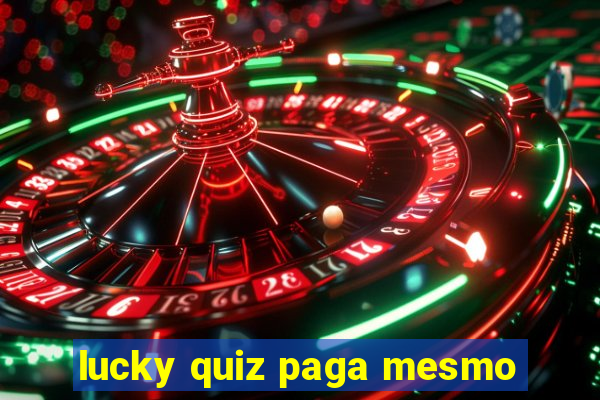 lucky quiz paga mesmo